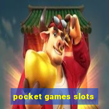 pocket games slots